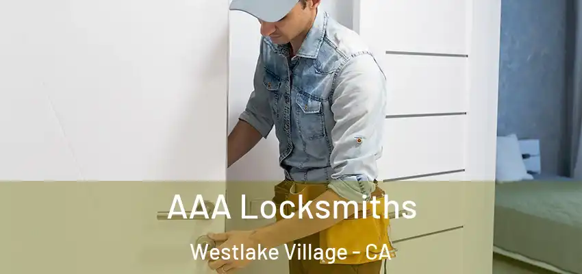 AAA Locksmiths Westlake Village - CA