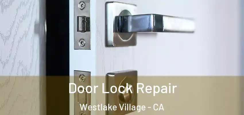  Door Lock Repair Westlake Village - CA