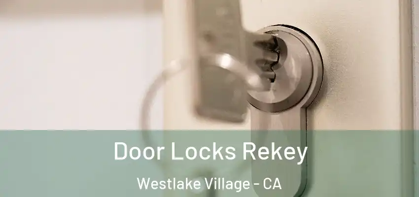  Door Locks Rekey Westlake Village - CA