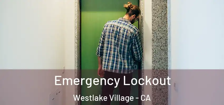  Emergency Lockout Westlake Village - CA