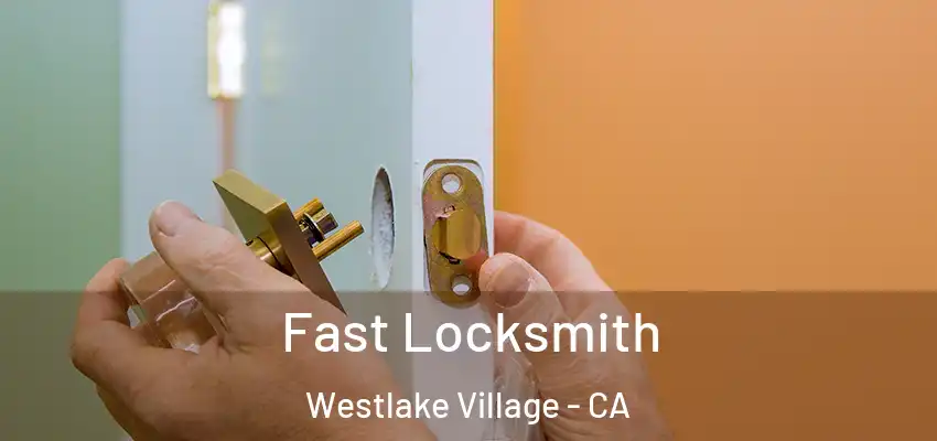  Fast Locksmith Westlake Village - CA