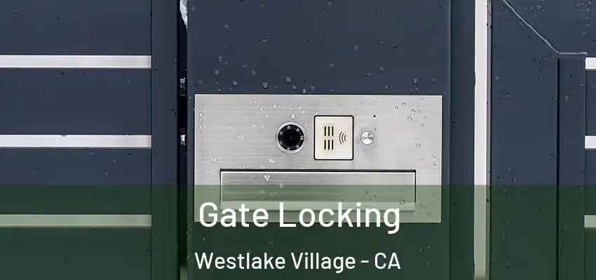 Gate Locking Westlake Village - CA