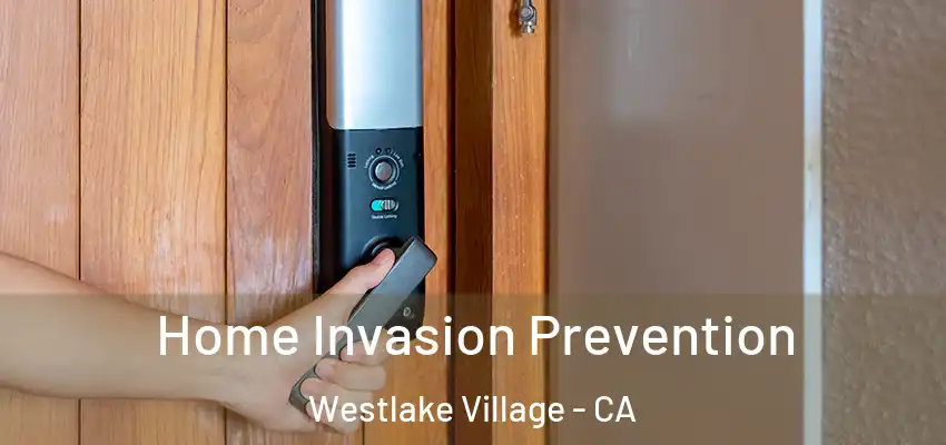  Home Invasion Prevention Westlake Village - CA