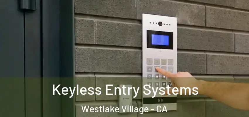Keyless Entry Systems Westlake Village - CA