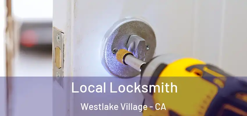 Local Locksmith Westlake Village - CA