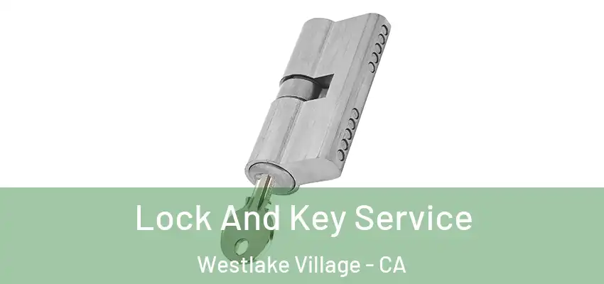  Lock And Key Service Westlake Village - CA