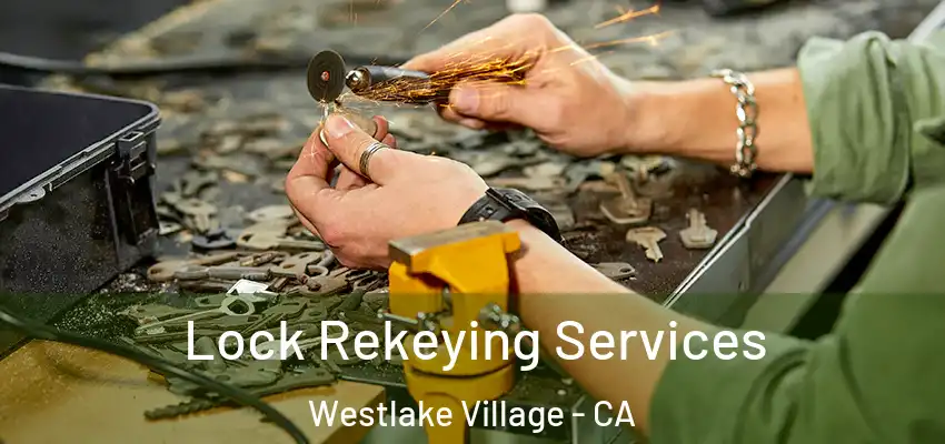  Lock Rekeying Services Westlake Village - CA