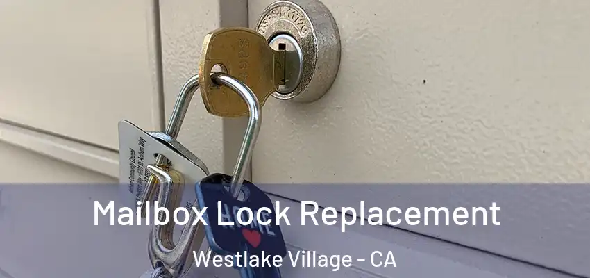  Mailbox Lock Replacement Westlake Village - CA