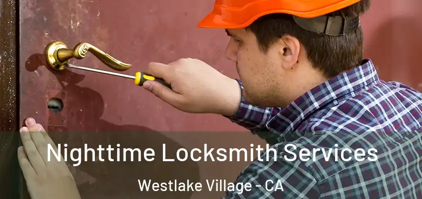  Nighttime Locksmith Services Westlake Village - CA