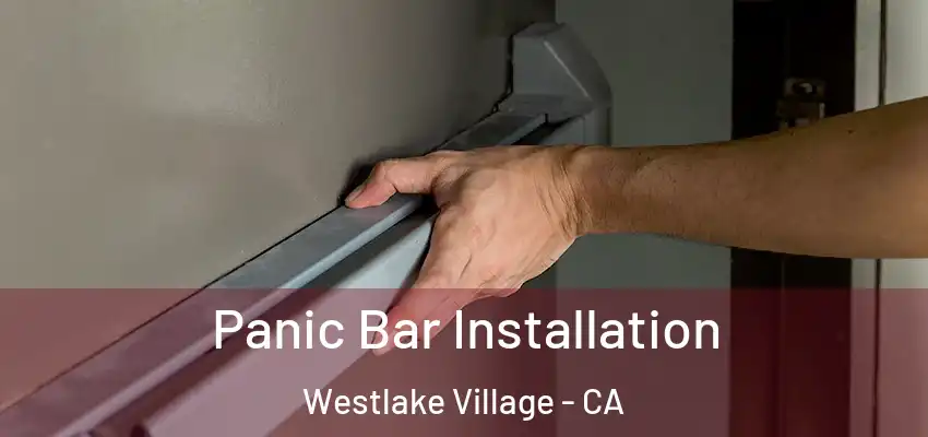  Panic Bar Installation Westlake Village - CA