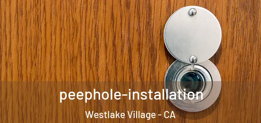 peephole-installation Westlake Village - CA
