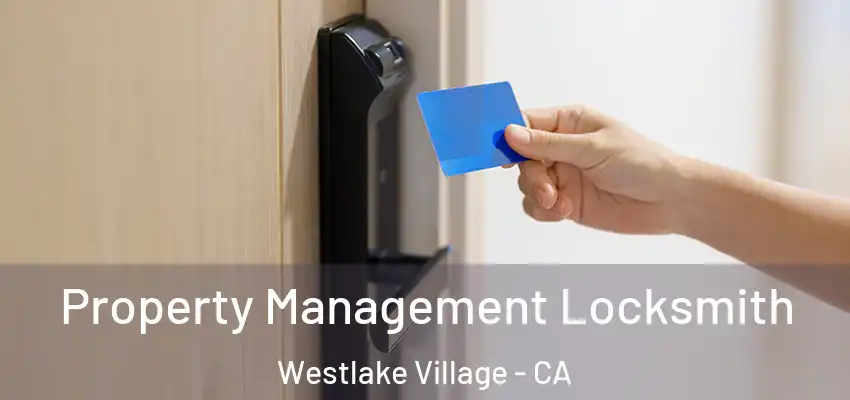 Property Management Locksmith Westlake Village - CA