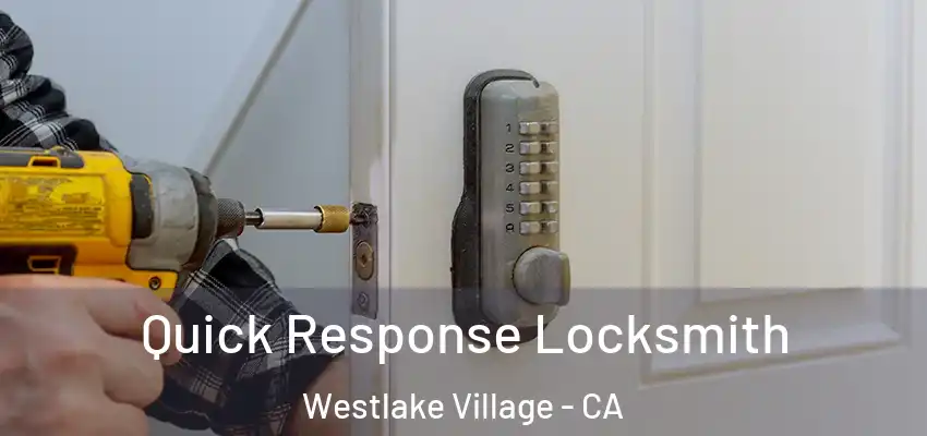  Quick Response Locksmith Westlake Village - CA