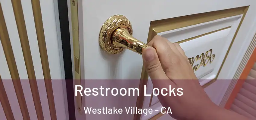 Restroom Locks Westlake Village - CA
