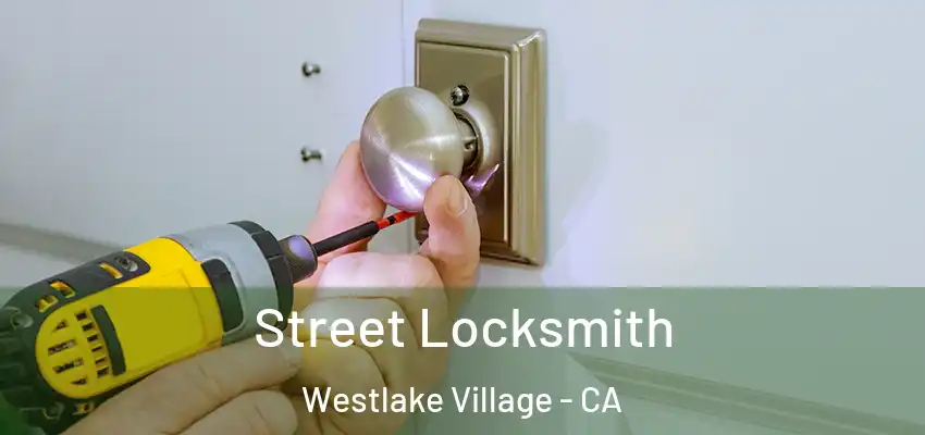  Street Locksmith Westlake Village - CA