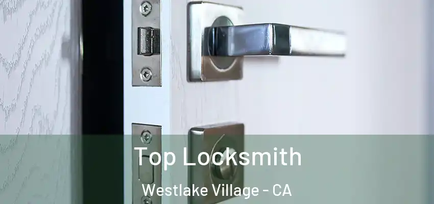  Top Locksmith Westlake Village - CA