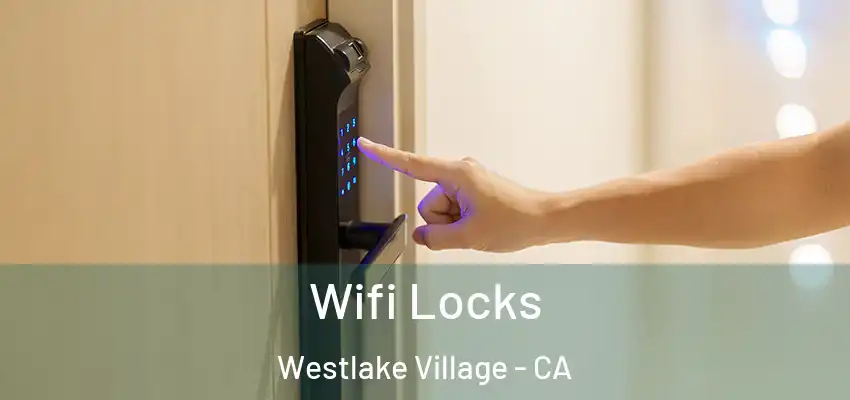  Wifi Locks Westlake Village - CA